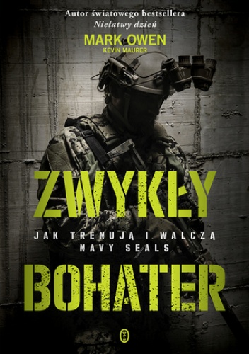 Zwykły bohater. Jak trenują i walczą Navy SEALS - Owen Mark