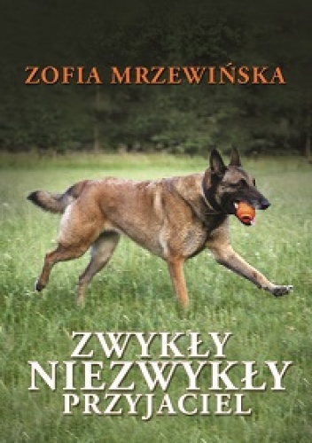 Zwykły niezwykły przyjaciel - Zofia Mrzewińska