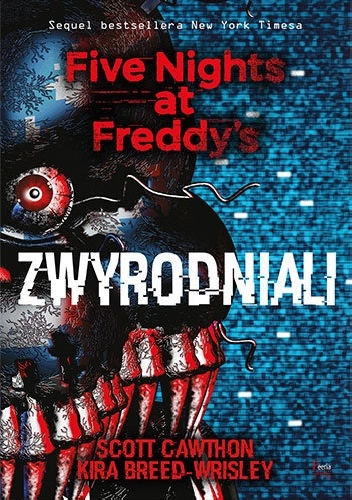 Zwyrodniali - Scott Cawthon, Kira Breed-Wrisley