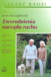 Zwyrodnienia narządu ruchu - Jerzy Szczygłowski