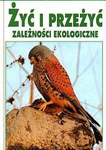 Żyć i przeżyć. Zależności ekologiczne - Josef H. Reichholf