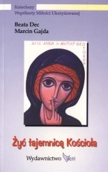 Żyć tajemnicą Kościoła - Marcin Gajda, Beata Dec