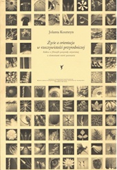 Życie a orientacja w rzeczywistości przyrodniczej - Jolanta Koszteyn