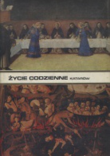 Życie codzienne katarów w Langwedocji w XIII w. - René Nelli