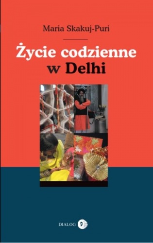 Życie codzienne w Delhi - Maria Skakuj-Puri