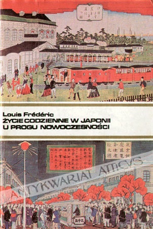 Życie codzienne w Japonii u progu nowoczesności (1868-1912) - Louis Frédéric