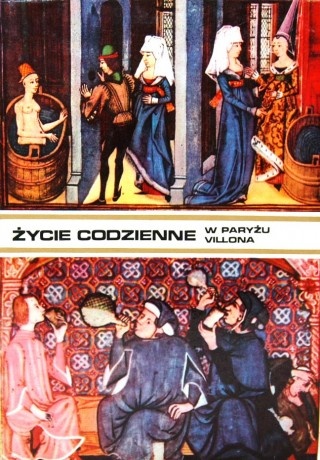 Życie codzienne w Paryżu Franciszka Villona - Bronisław Geremek