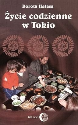 Życie codzienne w Tokio - Dorota Hałasa