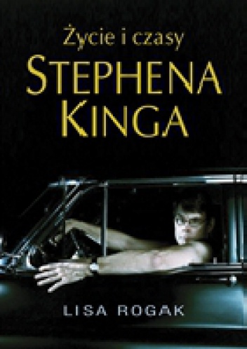 Życie i czasy Stephena Kinga - Lisa Rogak