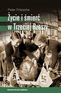 Życie i śmierć w Trzeciej Rzeszy - Peter Fritzsche