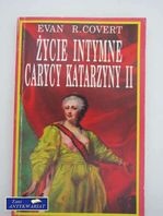 Życie intymne carycy Katarzyny II - Evan R. Covert