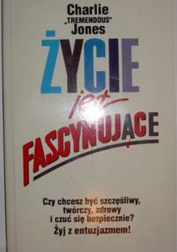 Życie jest fascynujące - Charlie Jones