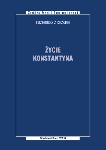 Życie Konstantyna - Euzebiusz z Cezarei