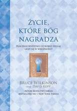 Życie, które Bóg nagradza - Bruce Wilkinson