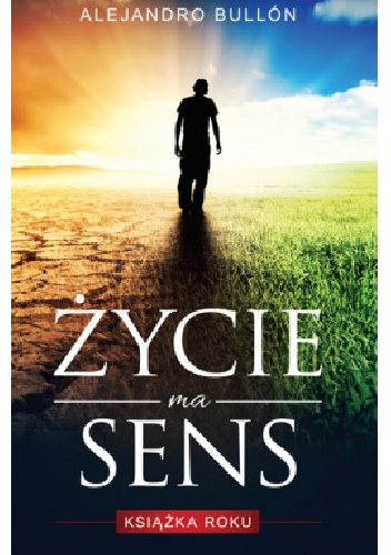 Życie ma sens - Alejandro Bullón