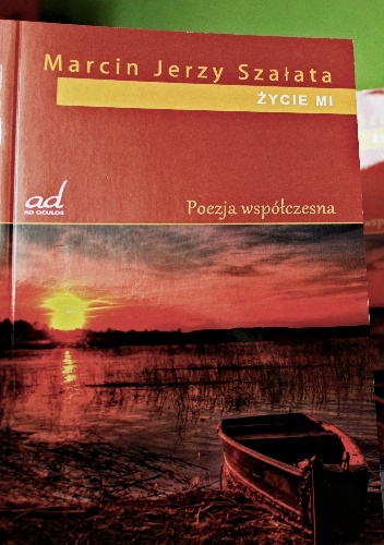 Życie mi - Marcin Jerzy Szałata