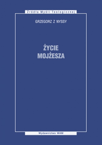Życie Mojżesza - Grzegorz z Nyssy