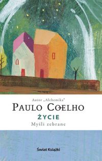 Życie. Myśli zebrane - Paulo Coelho
