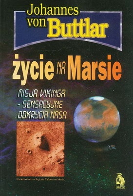 Życie na Marsie: misja Vikinga - sensacyjne odkrycia NASA - Johannes von Buttlar