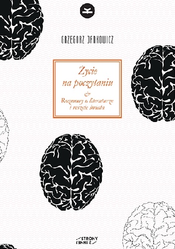 Życie na poczytaniu. Rozmowy o literaturze i reszcie świata - Grzegorz Jankowicz