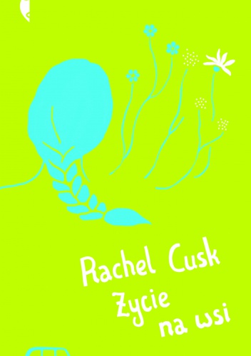 Życie na wsi - Rachel Cusk