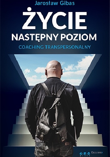 Życie. Następny poziom. Coaching transpersonalny - Jarosław Gibas