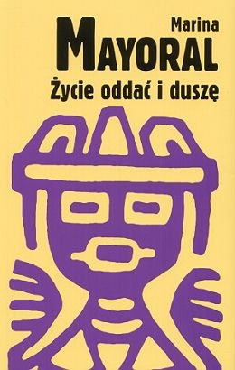 Życie oddać i duszę - Marina Mayoral