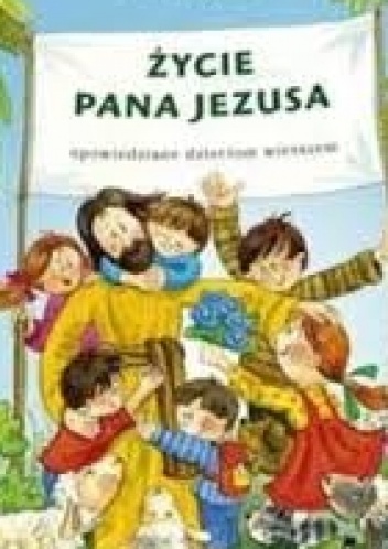 Życie Pana Jezusa - Ewa Skarżyńska