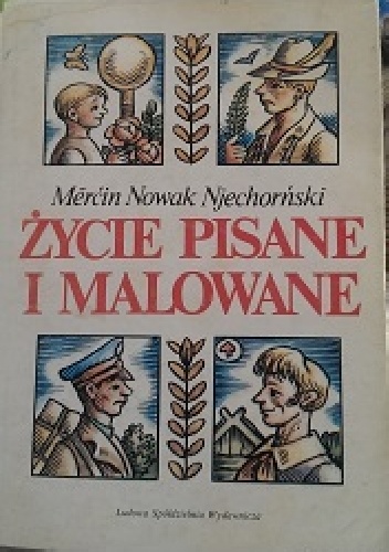 Życie pisane i malowane - Měrćin Nowak-Njechorński