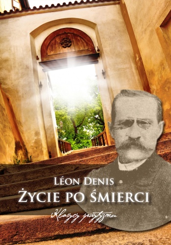 Życie po śmierci - Leon Denis