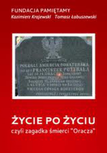 Życie po życiu Czyli zagadka śmierci "Oracza" - Kazimierz Krajewski