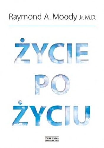 Życie po życiu - Raymond A. Moody