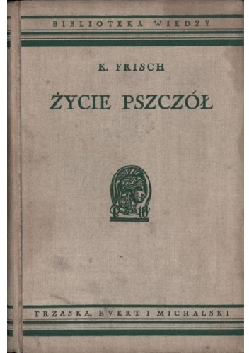 Życie pszczół - KARL FRISCH