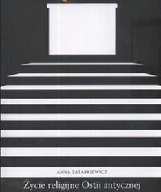 Życie religijne Ostii antycznej - Anna Tatarkiewicz