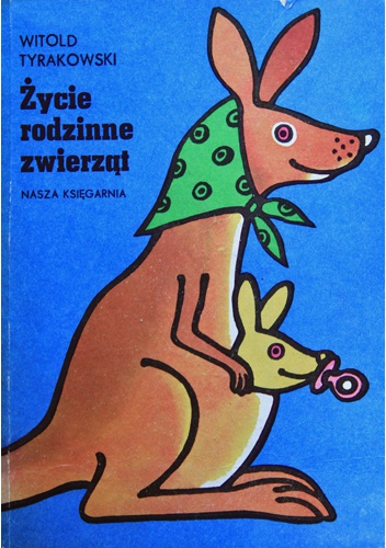 Życie rodzinne zwierząt - Witold Tyrakowski