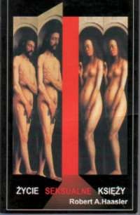 Życie seksualne księży - Robert A. Haasler