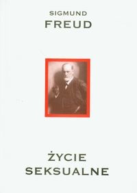Życie seksualne - Sigmund Freud