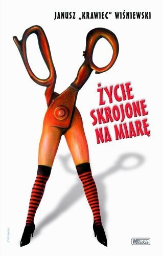 Życie skrojone na miarę - t. 1 - Janusz (Krawiec) Wiśniewski