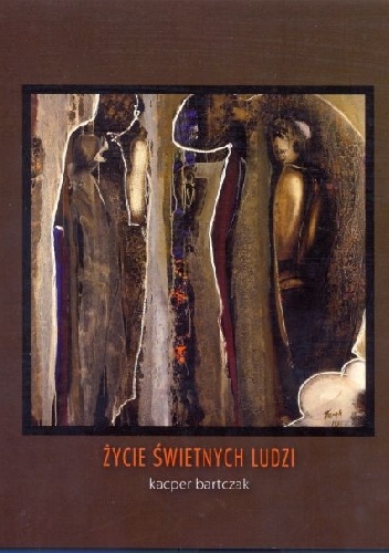 Życie świetnych ludzi - Kacper Bartczak