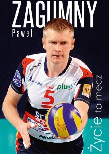 Życie to mecz - Paweł Zagumny