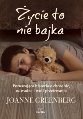 Życie to nie bajka - Joanne Greenberg
