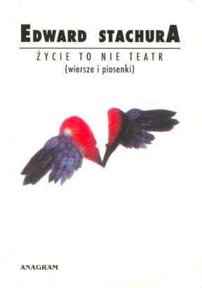 Życie to nie teatr (wiersze i piosenki) - Edward Stachura