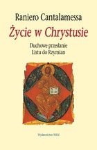 Życie w Chrystusie - Raniero Cantalamessa