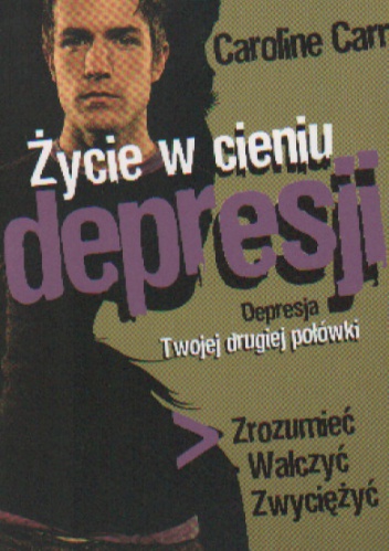 Życie w cieniu depresji - Caroline Carr