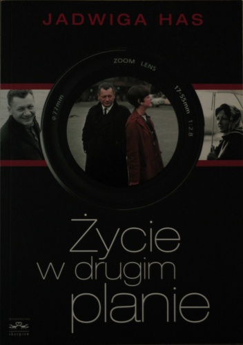 Życie w drugim planie - Jadwiga Has