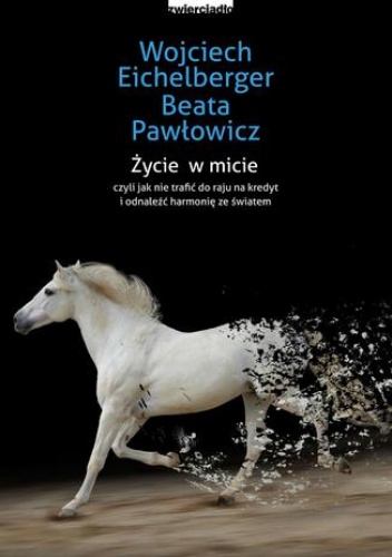 Życie w micie - Wojciech Eichelberger, Beata Pawłowicz