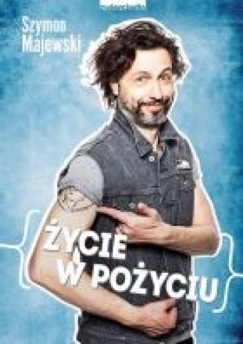 Życie w pożyciu - Szymon Majewski