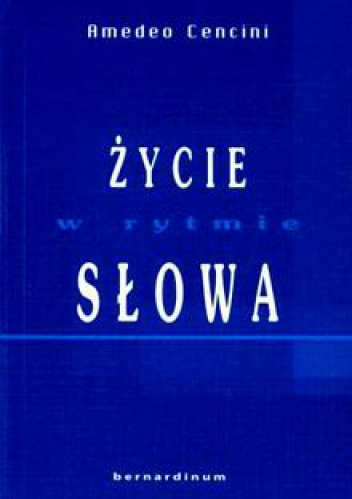 Życie w rytmie Słowa - Amadeo Cencini