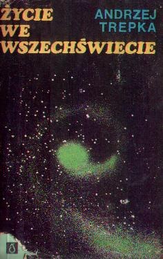 Życie we wszechświecie - Andrzej Trepka