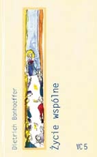 Życie wspólne - Dietrich Bonhoeffer